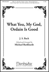 What You, My God, Ordain Is Good